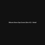 Silicone Stove Gap Covers (Set of 2) thumbnail 3