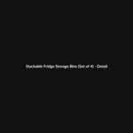 Stackable Fridge Storage Bins (Set of 4) thumbnail 3